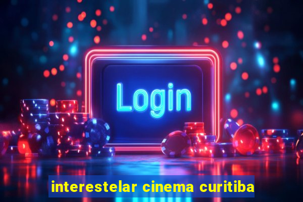 interestelar cinema curitiba